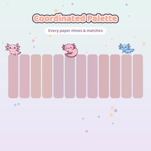 Op de afbeelding: Een digitale afbeelding met de titel Coordinated Palette en de tekst Every paper mixes & matches. Het bevat elf verticale rechthoekige stalen in roze en mauve tinten, versierd met drie getekende axolotls in roze en blauw.