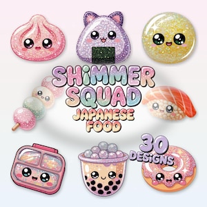 May include: A collection of glittery, cartoon-style food illustrations featuring faces, including a dumpling, onigiri, yellow circle, dango, sushi, bento box, boba tea, and donut. The text reads SHIMMER SQUAD JAPANESE FOOD and 30 DESIGNS in a bubble font.