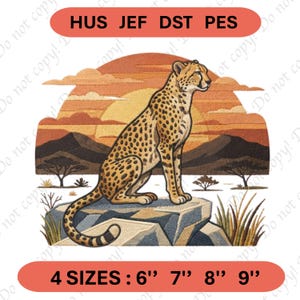 May include: An embroidery design featuring a spotted cheetah sitting on a rock in a savanna landscape with mountains and a sunset. The text HUS JEF DST PES appears at the top, and 4 SIZES : 6" 7" 8" 9" is printed at the bottom of the image.