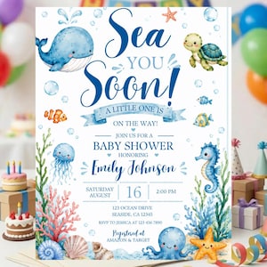 May include: A baby shower invitation card featuring watercolor sea creatures including a blue whale, green turtle, jellyfish, seahorse, and starfish. The text reads Sea You Soon! A Little One Is On The Way! Join Us For A Baby Shower Honoring Emily Johnson.