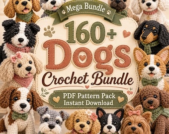 May include: A collection of various crocheted dog figures surrounding a central sign that reads Mega Bundle 160+ Dogs Crochet Bundle PDF Pattern Pack Instant Download. The dogs feature diverse colors, textures, and small accessories like bows and scarves.