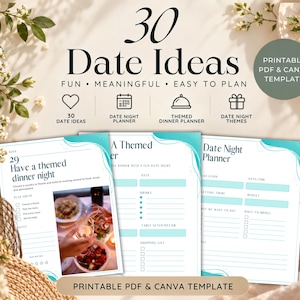 May include: A printable 30 Date Ideas PDF and Canva template set featuring a date night planner and themed dinner planner. The documents have a white background with teal accents, dark blue text, and include sections for dates, drinks, and shopping lists.