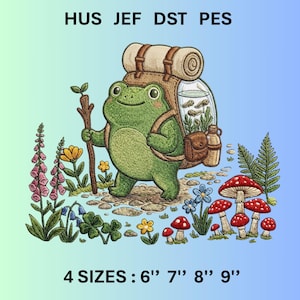 May include: An embroidery design featuring a green frog hiking with a walking stick and a backpack containing a fishbowl with tadpoles. The scene includes pink foxgloves, red mushrooms, and blue flowers. Text reads HUS JEF DST PES and 4 SIZES : 6" 7" 8" 9".