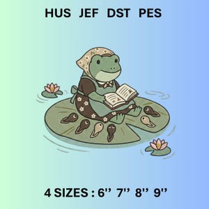 May include: An embroidered design featuring a green frog wearing a bonnet and apron, reading a book while sitting on a lily pad. The design includes tadpoles and water lilies. Text at the top reads "HUS JEF DST PES" and at the bottom "4 SIZES: 6" 7" 8" 9"."