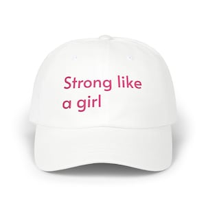 Strong like a girl Dad Cap | Embroidered Pink Text | Feminist Statement Hat