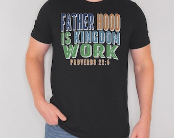 Camiseta "Paternidad, Trabajo en el Reino", Proverbios 22:6, Camiseta de Fe