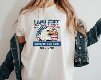Camiseta patriótica 1776-2026, Camiseta Tierra de la Libertad, Camiseta del 4 de julio, Camiseta América 250, Camiseta del Día de la Independencia, Águila de EE. UU.