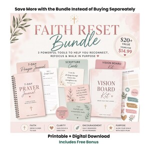 May include: The Faith Reset Bundle includes a 7-Day Prayer Journal, Scripture Cards, and a Vision Board Kit. The bundle is a printable and digital download with a free bonus. The text includes "Faith Reset Bundle" and "Printable + Digital Download".