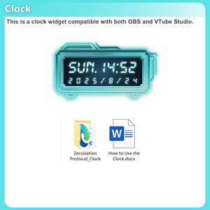 May include: A digital clock widget with a glowing cyan border displaying the time 14:52, the day SUN., and the date 2025/8/24. Below are two file icons labelled Zeroization Protocol_Clock and How to Use the Clock.docx for OBS and VTube Studio.