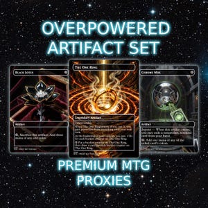 Könnte beinhalten: Werbebild für MTG-Proxys mit drei Karten: Black Lotus, The One Ring und Chrome Mox. Die Karten sind vor einem Sternenhintergrund mit dem Text "OVERPOWERED ARTIFACT SET" und "PREMIUM MTG PROXIES" platziert.