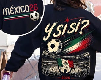 Y si Si? Mexico png, Mexico soccer y si Si? Sublimation design