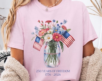 comfort colors 250 years of freedom t-shirt fourth of July graphic tshirt patriotic floral shirt USA American flag tee flower USA vintage