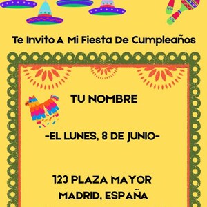 May include: A festive invitation with a yellow background, featuring colorful sombreros, maracas, and a piñata. Text in Spanish reads "Te Invito A Mi Fiesta De Cumpleaños" and includes details for a birthday party.