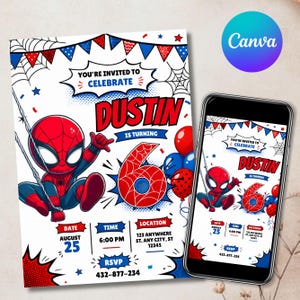 May include: A birthday invitation card and a smartphone displaying the same design, featuring a red and blue superhero character, a large number 6, spider webs, balloons, and text including YOU'RE INVITED TO CELEBRATE DUSTIN IS TURNING 6.
