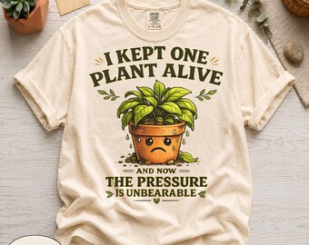 Camiseta com estampa "Mantive apenas uma planta viva e agora a pressão é insuportável", Comfort Colors 1717, camiseta divertida para jardineiros, presente retrô para pais de plantas