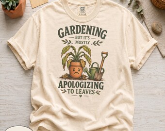 Jardinagem, mas principalmente um pedido de desculpas às folhas, Comfort Colors 1717, Camiseta engraçada para mães de plantas, Camiseta com estampa de jardim, Arte retrô de pá botânica