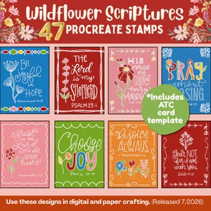 May include: A digital collection of 47 Procreate stamps titled Wildflower Scriptures, featuring eight colorful rectangular cards with floral illustrations and hand-lettered religious text, including an ATC card template overlay.