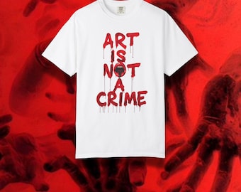 Art Is Not A Crime Tee | Subtle Red Drip Statement Piece