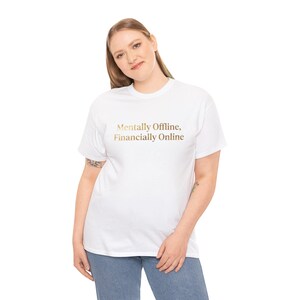 Mentally Offline Financially Online Tee | "CEO off-duty" look