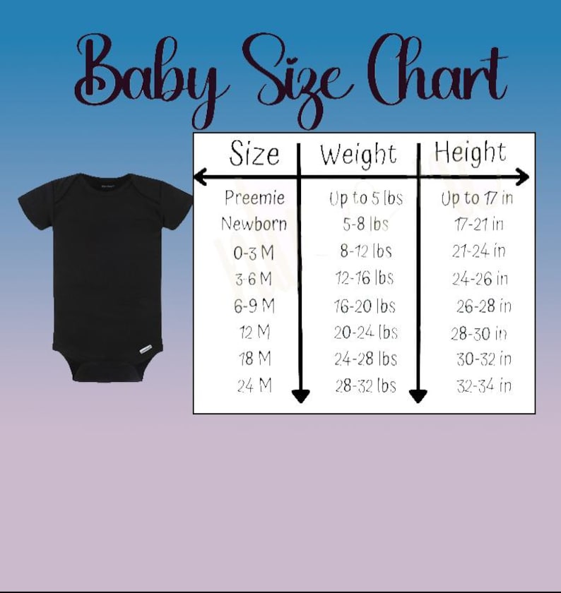 May include: A black baby onesie next to a baby size chart. The chart lists sizes from preemie to 24 months, with corresponding weight and height measurements in pounds and inches. The chart is on a gradient blue background.