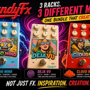 May include: CandyFx product bundle featuring three audio effect pedals: Echo Mind, Deja Vu, and Cloud 9. Each pedal has a unique design and control knobs. The image includes text that reads "3 Racks. 3 Different Minds. One Bundle That Creates Sound."