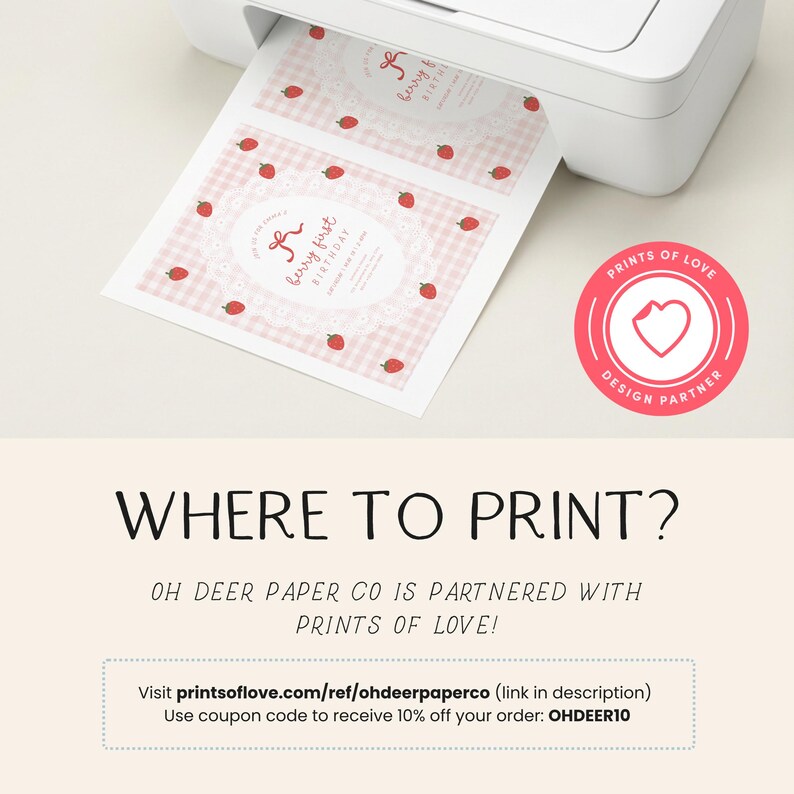 May include: A white printer printing sheets with a pink gingham pattern and strawberry illustrations. The text "berry first birthday" is visible. A pink and white "Prints of Love" logo is in the corner. The text "WHERE TO PRINT?" is also visible.