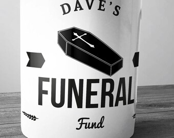Personalised Funeral Fund Ceramic Money Box Piggy Bank Savings Jar Hand Printed xmas christmas death funny joke old git hypochondriac gift