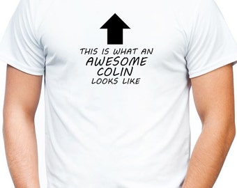 AWESOME COLIN T-SHIRT Official Personalised This is What Looks Like  man colin name