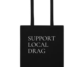 Support Local Drag Tote Bag | Wear Your Support
