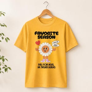 Favorite Season Fall for Jesus He Never Leaves Shirt, Christian Fall Shirt, Autumn Graphic Tee, Pumpkin Patch Shirt, Faith-Based Autumn Tee