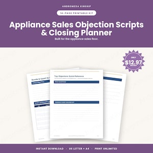 May include: A 14-page printable kit titled Appliance Sales Objection Scripts & Closing Planner. The document features sections for bundle and upsell scripts, top objections quick-reference, price objections, and thinking-it-over or walking-out scenarios.