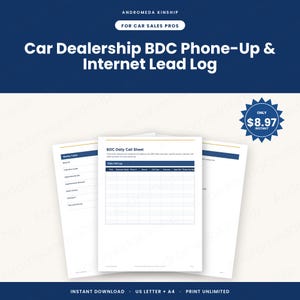 May include: A digital Car Dealership BDC Phone-Up & Internet Lead Log template featuring a BDC Daily Call Sheet with columns for time, customer name, phone, source, call type, outcome, appt set, and follow-up date, plus a Weekly Totals page.