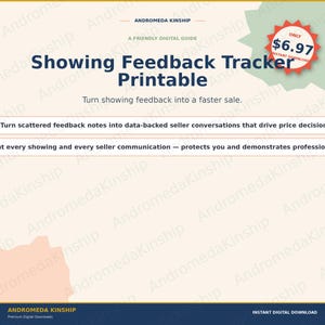 Puede incluir: Un documento digital imprimible titulado Showing Feedback Tracker Printable de Andromeda Kinship. La página presenta texto azul oscuro sobre un fondo crema claro, incluyendo las frases Turn showing feedback into a faster sale y Turn scattered feedback notes into data-backed seller conversations that drive price decisions.