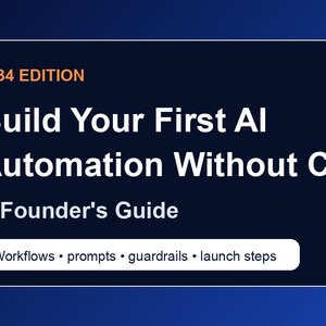 Könnte beinhalten: Dunkelblaue Grafik mit dem Text "2034 EDITION Build Your First AI Automation Without Code A Founder's Guide". Zusätzlicher Text enthält "Workflows • prompts • guardrails • launch steps". Ein orangefarbener vertikaler Balken und ein Quadrat sind ebenfalls vorhanden.