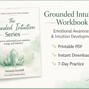 May include: A workbook titled "Grounded Intuition Workbook" with the text "Emotional Awareness & Intuition Development." The cover features the text "The Grounded Intuition Series" and "Learn to understand your emotions, energy, and intuition." The book has a watercolor design with crystals.