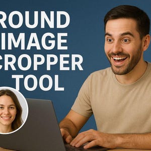 Op de afbeelding: Een digitale afbeelding met de witte tekst ROUND IMAGE CROPPER TOOL tegen een donkerblauwe achtergrond. Een persoon in een beige t-shirt gebruikt een laptop, terwijl een cirkelvormige inzet een portret toont van een glimlachend persoon met bruin haar.