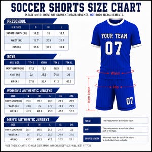 Peut inclure: Un tableau des tailles de shorts de football avec un ensemble maillot et short bleu &agrave; bordures blanches portant le texte YOUR TEAM 07. Le tableau indique les mesures en pouces pour les tailles pr&eacute;scolaires, gar&ccedil;ons, femmes et hommes.