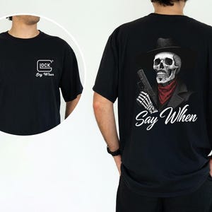 Glock Say When Skeleton Doc Holliday Graphic Tee, 100% Cotton Western Style Shirt