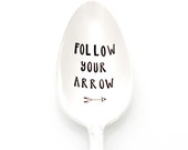 Follow Your Arrow (wherever it points). Hand stamped spoon with inspirational quote. By milk & honey ®