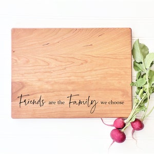 Friends are the Family we Choose Cutting Board for Friendship Gift. Engraved Charcuterie Boards, Friendsgiving Decor by Milk & Honey  ®