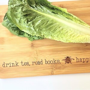 Drink Tea, Read Books, Be Happy. Cutting Board engraved with BEE Happy. Tea Lover Gift Idea, Charcuterie Board Kitchen Sign, Milk & Honey ® Bamboo