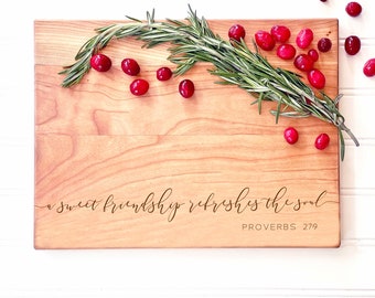 A Sweet Friendship Refreshes the Soul, Proverbs 27:9. Engraved Cutting Board, Charcuterie Board, Best friend gift idea for BFF or besties.