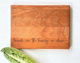 Friends are the Family we Choose Cutting Board, Friendsgiving Hostess Gift, Cheese Board, Friendship Gift for Friend  by Milk & Honey ®