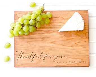 Hostess Gift, Thankful for You and All that you Do. Engraved Cutting Board, Charcuterie Board, Cheese Board. Thanksgiving Gift for Hosts.