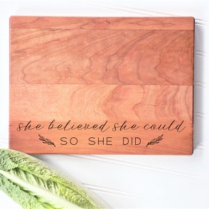 She Believed She Could So She Did, Engraved Cutting Board. Inspirational quote Gifts. Charcuterie Boards by Milk & Honey