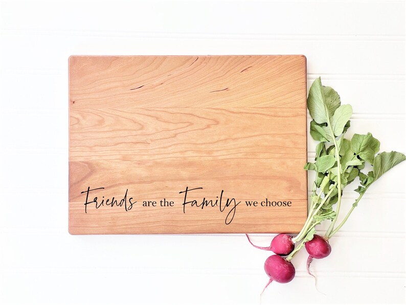 Friends are the Family we Choose Cutting Board for Friendship Gift. Engraved Charcuterie Boards, Friendsgiving Decor by Milk & Honey ® image 1