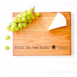 Drink Tea, Read Books, Be Happy. Cutting Board engraved with BEE Happy. Tea Lover Gift Idea, Charcuterie Board Kitchen Sign, Milk & Honey ® image 9