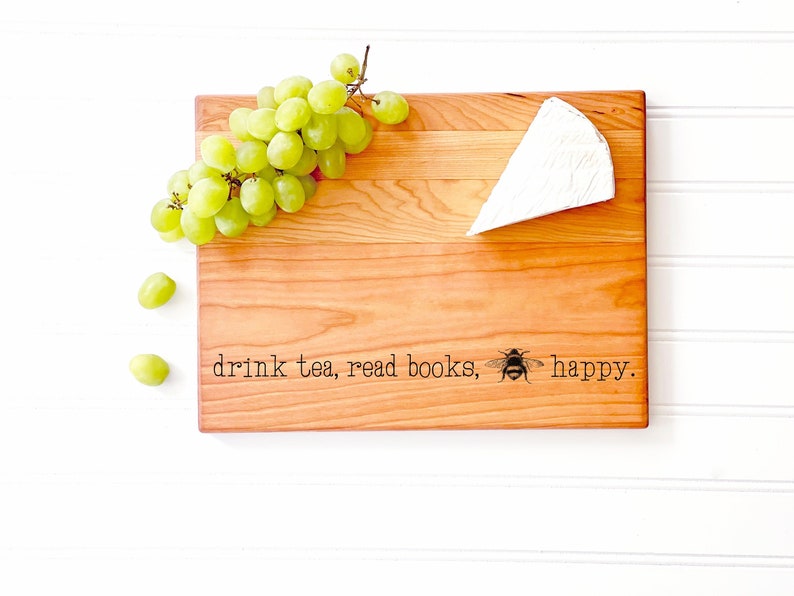 Drink Tea, Read Books, Be Happy. Cutting Board engraved with BEE Happy. Tea Lover Gift Idea, Charcuterie Board Kitchen Sign, Milk & Honey ® Cherry