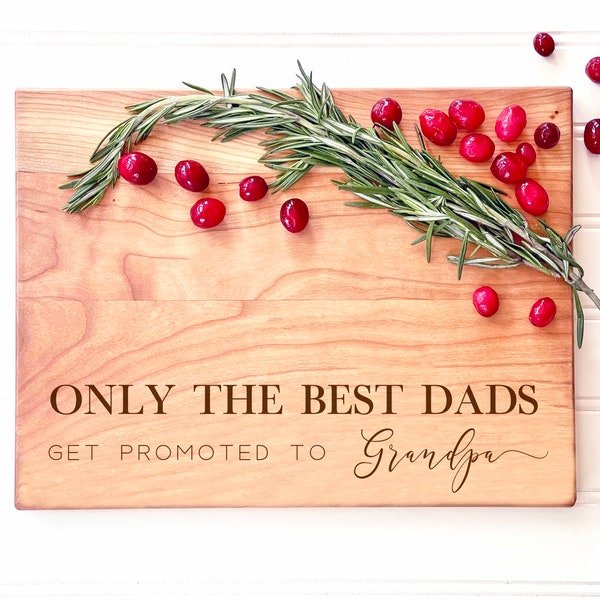 Father's Day Cutting Board. Only The Best Dads Get Promoted to Grandpa. Quotes on Chrcuterie Boards by Milk & Honey.