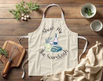Show Me The Sourdough Apron, Funny Baking Apron, Bread Baking Apron, Sourdough Apron, Kitchen Apron, Gift for Baker, Sourdough Gifts
